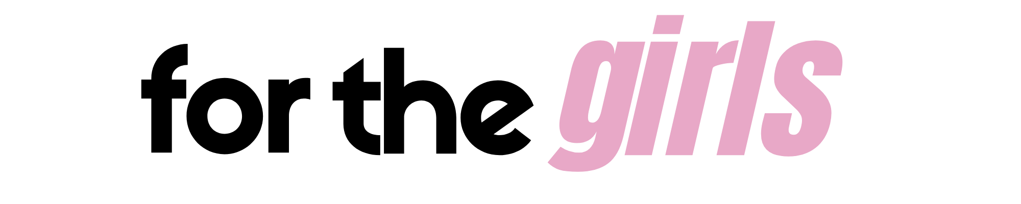 For the girls